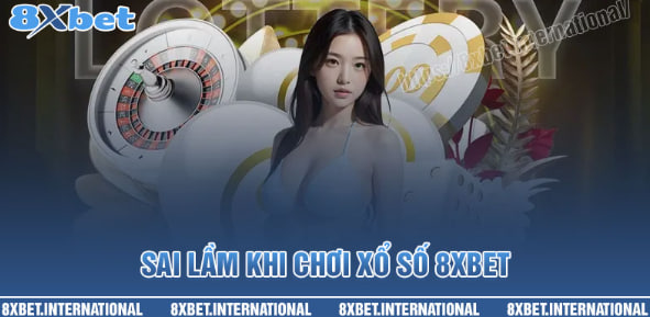 nhung-sai-lam-pho-bien-khi-choi-xo-so-8xbet